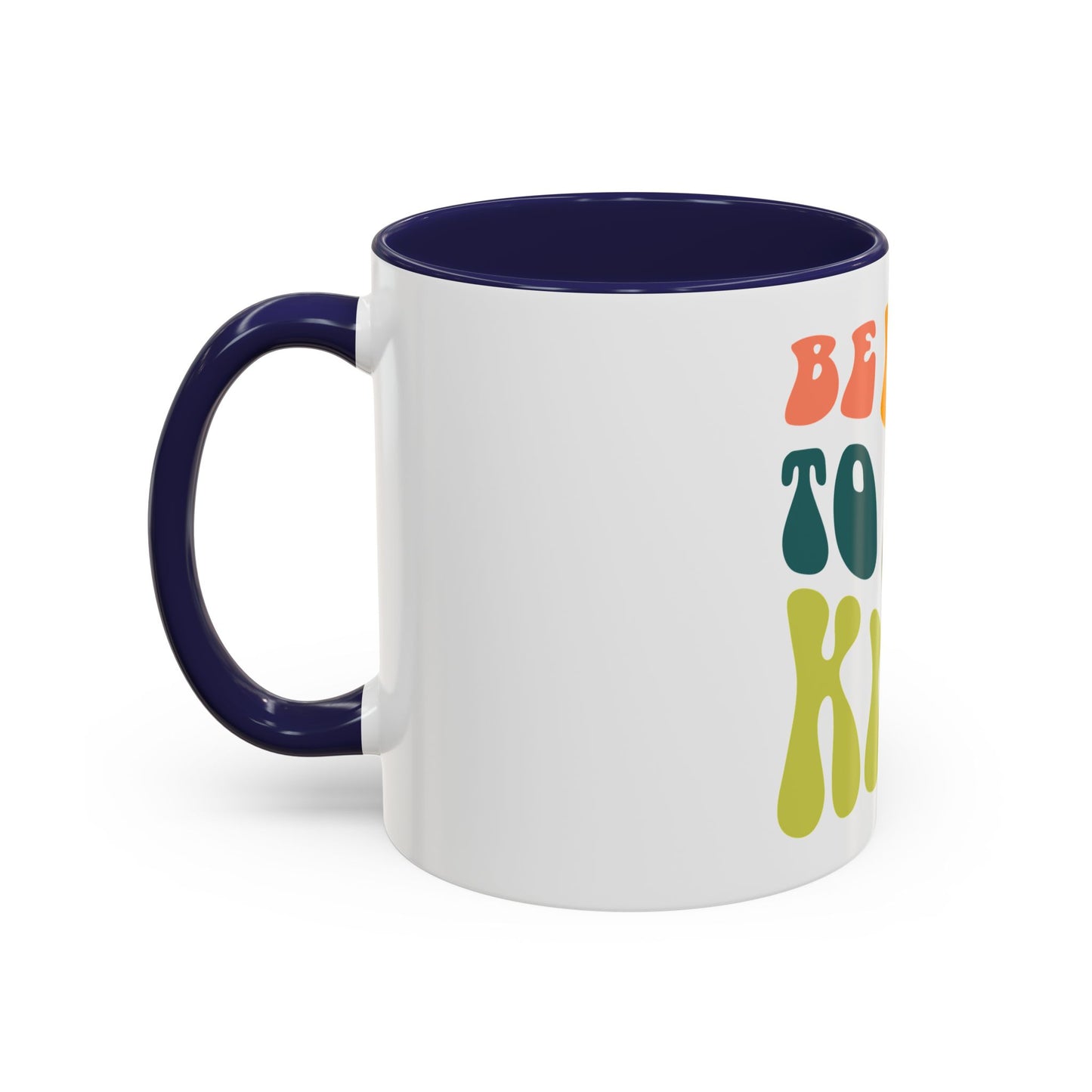 Be Kind To All Kind Coffee Mug — Retro Positive Message Accent Mug